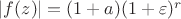 $|f(z)|=(1+a)(1+\varepsilon)^r$