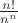 $\frac{n!}{n^n}$