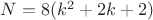 $N=8(k^2+2k+2)$