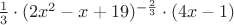 $\frac {1} {3} \cdot (2x^2-x+19)^{-\frac {2}{3}} \cdot (4x-1)$