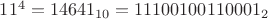 $11^4 = 14641_{10} = 11100100110001_2$