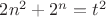 $ 2n^2 + 2^n=t^2$