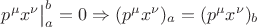 $p^{\mu}x^{\nu}\big|_a^b =0 \Rightarrow (p^{\mu}x^{\nu})_a=(p^{\mu}x^{\nu})_b$