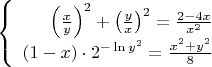 $$\left\{ \begin{array}{r}  
\left(\frac{x}{y}\right)^2+\left(\frac{y}{x}\right)^2=\frac{2-4x}{x^2} \\
(1-x)\cdot 2^{-\ln{y^2}}=\frac{x^2+y^2}{8}  
  \end{array}$$