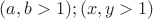 $(a,b>1);(x,y>1)$