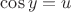 $\cos y=u$
