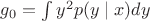 $g_0=\int\limits_{}^{} y^2 p(y \mid x) dy$