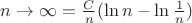 $n \rightarrow \infty = \frac{C}{n} (\ln n - \ln \frac{1}{n})$