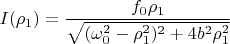 $I(\rho_1)=\dfrac{f_0\rho_1}{\sqrt{(\omega_0^2-\rho_1^2)^2+ 4b^2\rho_1^2}}$