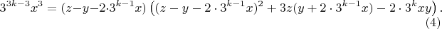 $$3^{3k-3}x^3=(z-y-2\cdot 3^{k-1}x)\left((z-y-2\cdot 3^{k-1}x)^2+3z(y+2\cdot 3^{k-1}x)-2\cdot 3^kxy\right).\eqno(4)$$