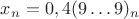 $x_n = 0,4(9\dots 9)_n$