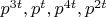 $p^{3 t}, p^{t}, p^{4 t}, p^{2 t}$