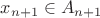 $x_{n+1} \in A_{n+1}$