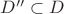 $D''\subset D $