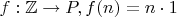 $f: \mathbb{Z} \to P, f(n) = n \cdot 1$