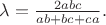 $\lambda = \frac{2abc}{ab+bc+ca}.$