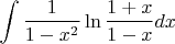 $$\int\frac{1}{1-x^2}\ln\frac{1+x}{1-x}dx$$