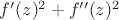 $f'(z)^2+f''(z)^2$