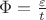 $\Phi=\frac{\varepsilon}{t}$