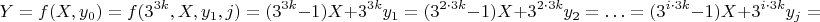 $$Y=f(X,y_0)=f(3^{3k}, X, y_1,j)=(3^{3k}-1)X+3^{3k}y_1=(3^{2\cdot 3k}-1)X+3^{2\cdot 3k}y_2=\ldots=(3^{i\cdot3k}-1)X+3^{i\cdot3k}y_j=$