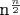 n^\frac{n}{2}