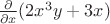 $\frac{\partial}{\partial x}(2x^3y+3x)$