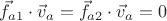 $\vec f_{a1} \cdot \vec v_a = \vec f_{a2} \cdot \vec v_a = 0$