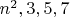 $n^2,3,5,7$