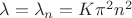 $\lambda=\lambda_n= K \pi^2n^2$