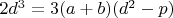 $2 d^3=3 (a+b) (d^2-p)$