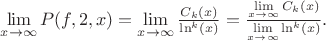 $\lim \limits_{x \to \infty} {P(f,2,x)}=\lim \limits_{x \to \infty} { \frac {C_k(x)} {\ln^k(x)} }=\frac {\lim \limits_{x \to \infty} {C_k(x)}} {\lim \limits_{x \to \infty} { \ln^k(x)}}.$