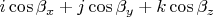 $i\cos\beta_x+j\cos\beta_y+k\cos\beta_z$