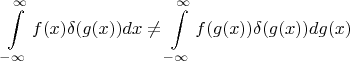$$\int\limits_{-\infty}^{\infty}f(x)\delta(g(x))dx \ne \int\limits_{-\infty}^{\infty}f(g(x))\delta(g(x))dg(x)$$
