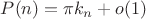 $P(n)=\pi k_n + o(1)$