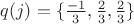 $q(j)=\{\frac{-1}{3}, \frac{2}{3}, \frac{2}{3}\}$