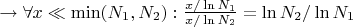 $\to \forall x \ll \min(N_1,N_2): \frac{x/\ln N_1}{x/\ln N_2}=\ln N_2 / \ln N_1$