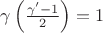 $\gamma\left(\frac{\gamma'-1}{2}\right)=1$
