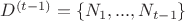 $D^{(t-1)}=\{N_1,...,N_{t-1}\}$ $D^{(t-1)}=\{N_1,...,N_{t-1}\}$
