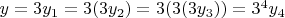 $y=3y_1=3(3y_2)=3(3(3y_3))=3^4y_4$