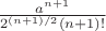 $\frac{a^{n+1}}{2^{(n+1)/2}(n+1)!}$