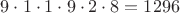 $9 \cdot 1 \cdot 1 \cdot 9 \cdot 2 \cdot 8 = 1296$