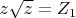 $z\sqrt{z}=Z_1$