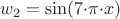 $$w_2=\sin(7{\cdot}\pi{\cdot}x)$$