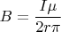 $B=\dfrac{I\mu}{2r\pi}$