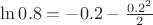 $\ln0.8=-0.2-\frac{0.2^2}2$
