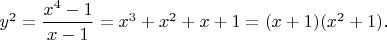 $y^2=\dfrac{x^4 - 1}{x - 1}=x^3+x^2+x+1=(x+1)(x^2+1).$