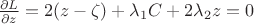 $\frac{\partial L}{\partial z}=2(z-\zeta)+\lambda_1C+2\lambda_2z=0$