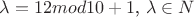 $\lambda=12 mod 10 +1$, \lambda \in N$