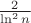 $\frac{2}{\ln^2n}$