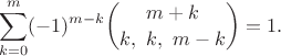$$\sum_{k=0}^m (-1)^{m-k} \binom{m+k}{k,\ k,\ m-k} = 1.$$